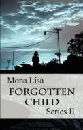 Forgotten Child di Mona Lisa edito da America Star Books