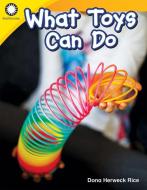 What Toys Can Do (Kindergarten) di Dona Herweck Rice edito da TEACHER CREATED MATERIALS