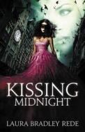 Kissing Midnight di Laura Bradley Rede edito da Createspace