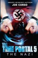 The Time Portal 5: The Nazi di Joe Corso edito da Createspace