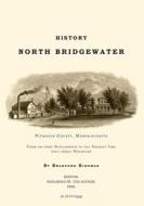 History North Bridgewater 1866 di Bradford Kingman edito da Createspace