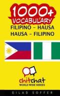 1000+ Filipino - Hausa Hausa - Filipino Vocabulary di Gilad Soffer edito da Createspace
