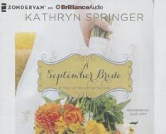A September Bride di Kathryn Springer edito da Zondervan on Brilliance Audio