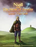 Niall and the Stone of Destiny: Book I di Lance J. MacNeill edito da Createspace Independent Publishing Platform