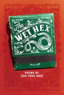 The Wet Hex di Sun Yung Shin edito da COFFEE HOUSE PR