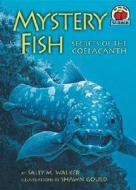 Mystery Fish: Secrets of the Coelacanth di Sally M. Walker edito da Millbrook Press