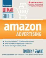 Ultimate Guide to Amazon Advertising di Timothy Seward edito da Entrepreneur Press