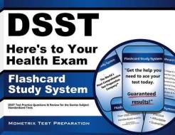 Dsst Here's to Your Health Exam Flashcard Study System: Dsst Test Practice Questions and Review for the Dantes Subject Standardized Tests di Dsst Exam Secrets Test Prep Team edito da Mometrix Media LLC