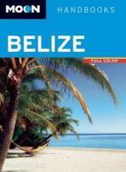 Moon Belize di Lebawit Lily Girma edito da Avalon Travel Publishing