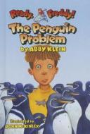 The Penguin Problem di Abby Klein edito da Perfection Learning