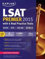 Kaplan Lsat Premier 2015 With 6 Real Practice Tests di Kaplan edito da Kaplan Aec Education