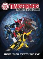 Transformers: Robots in Disguise: More Than Meets the Eye di Steven Melching, Michael Ryan edito da IDEA & DESIGN WORKS LLC