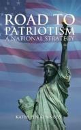 Road to Patriotism di Kathleen Kennedy edito da Tate Publishing & Enterprises