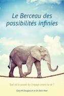 Le Berceau des possibilités infinies (French) di Gary Douglas, Dain Heer edito da Access Consciousness Publishing Company