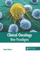 Clinical Oncology: New Paradigms edito da AMERICAN MEDICAL PUBLISHERS