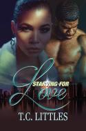 Starving for Love di T C Littles edito da Kensington Publishing Corporation