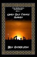 When Old Things Awaken di Ben Anderson edito da Independently Published