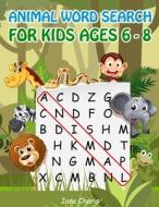 Animal Word Search For Kids Ages 6-8 di Charis Jane Charis edito da Independently Published