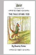 The Tale Of Mr. Tod di Potter Beatrix Potter edito da Independently Published