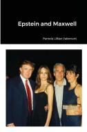 Epstein And Maxwell di Pamela Lillian Valemont edito da Lulu.com