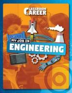 My Job in Engineering di Joanna Brundle edito da POWERKIDS PR