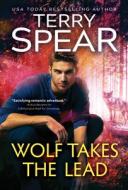 Wolf Takes the Lead di Terry Spear edito da SOURCEBOOKS CASABLANCA