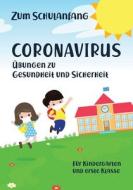 Zum Schulanfang Coronavirus Übungen zu Gesundheit und Sicherheit für Kindergarten und erste Klasse di MATTHEW BAGANZ edito da Liv & Blue Publishing, LLC