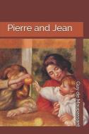 Pierre and Jean di Guy de Maupassant edito da INDEPENDENTLY PUBLISHED