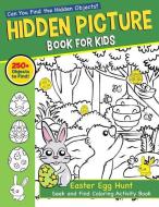 Hidden Picture Book for Kids: Easter Egg Hunt Seek and Find Coloring Activity Book: Can You Catch the Easter Bunny and F di Brooke Summers edito da INDEPENDENTLY PUBLISHED