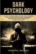 Dark Psychology di Anthony Secrets edito da Charlie Creative Lab
