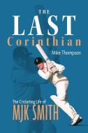 The Last Corinthian di Mike Thompson edito da Pitch Publishing Ltd