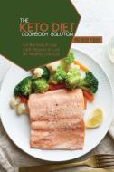 THE KETO DIET COOKBOOK SOLUTION: FAT BUR di MIRANDA YOUNG edito da LIGHTNING SOURCE UK LTD