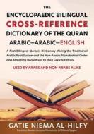 The Encyclopaedic Bilingual Cross- Reference Dictionary of the Quran di Gatie Niema Al-Hilfy edito da New Generation Publishing