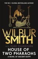 House Of Two Pharaohs di Wilbur Smith edito da Zaffre