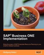 SAP Business One Implementation di Wolfgang Niefert edito da PACKT PUB