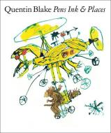 Quentin Blake: Pens Ink & Places di Quentin Blake edito da Tate Publishing