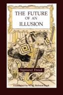 The Future of an Illusion di Sigmund Freud edito da MARTINO FINE BOOKS