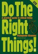 Do The Right Things! 2ed di Pushpinder Khaneka edito da New Internationalist