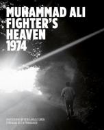 Muhammad Ali: Fighter's Heaven 1974 di Peter Angelo Simon edito da Reel Art Press