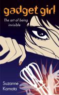 Gadget Girl: The Art of Being Invisible di Suzanne Kamata edito da GEMMAMEDIA