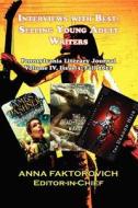 Interviews with Best-Selling Young Adult Writers di Anna Faktorovich edito da Anaphora Literary Press