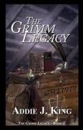 The Grimm Legacy di Addie J. King edito da Loconeal Publishing, LLC