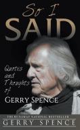 So I Said di Gerry Spence edito da Sastrugi Press