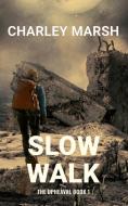 Slow Walk di Charley Marsh edito da Timberdoodle Press Llc