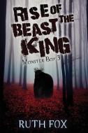 Rise of the Beast King di Ruth Fox edito da WiDo Publishing