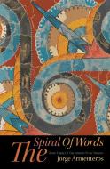 The Spiral of Words: book three of the striped tunic trilogy di Jorge Armenteros edito da SPUYTEN DUYVIL