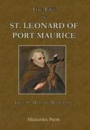 The Life of St. Leonard of Port Maurice di Giuseppe Maria Masserano edito da Mediatrix Press