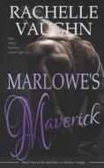 MARLOWE'S MAVERICK di RACHELLE VAUGHN edito da LIGHTNING SOURCE UK LTD