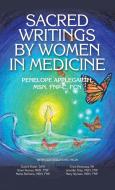 SACRED WRITINGS BY WOMEN IN MEDICINE di PENELOPE APPLEGARTH edito da LIGHTNING SOURCE UK LTD
