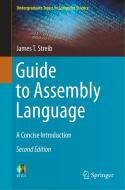 Guide to Assembly Language di James T. Streib edito da Springer International Publishing